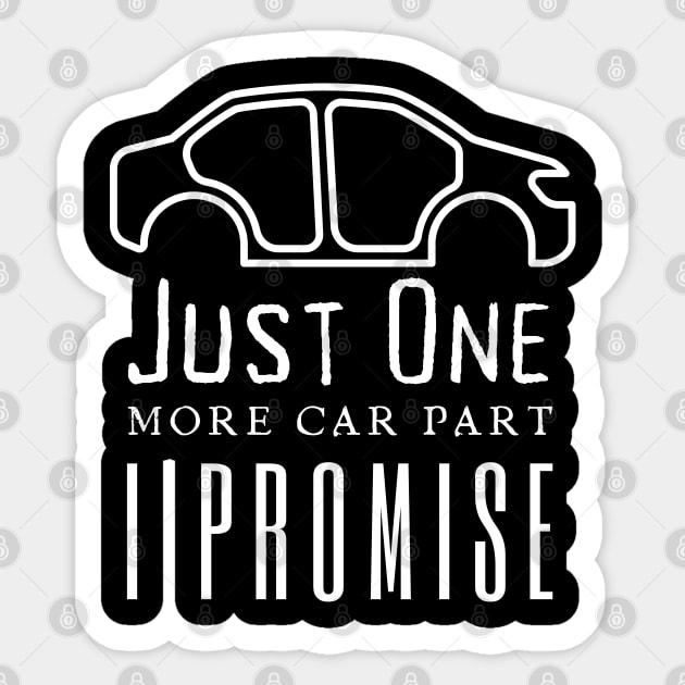 Just One More Car Part I Promise Sticker by HobbyAndArt